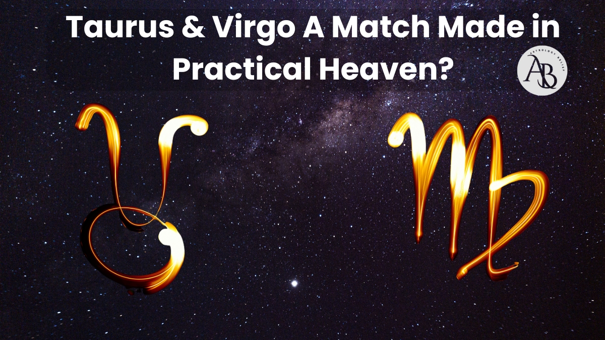 Taurus_Virgo_match make