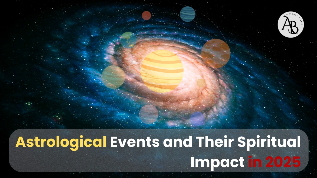 Astrological Events and Their Spiritual Impact in 2025