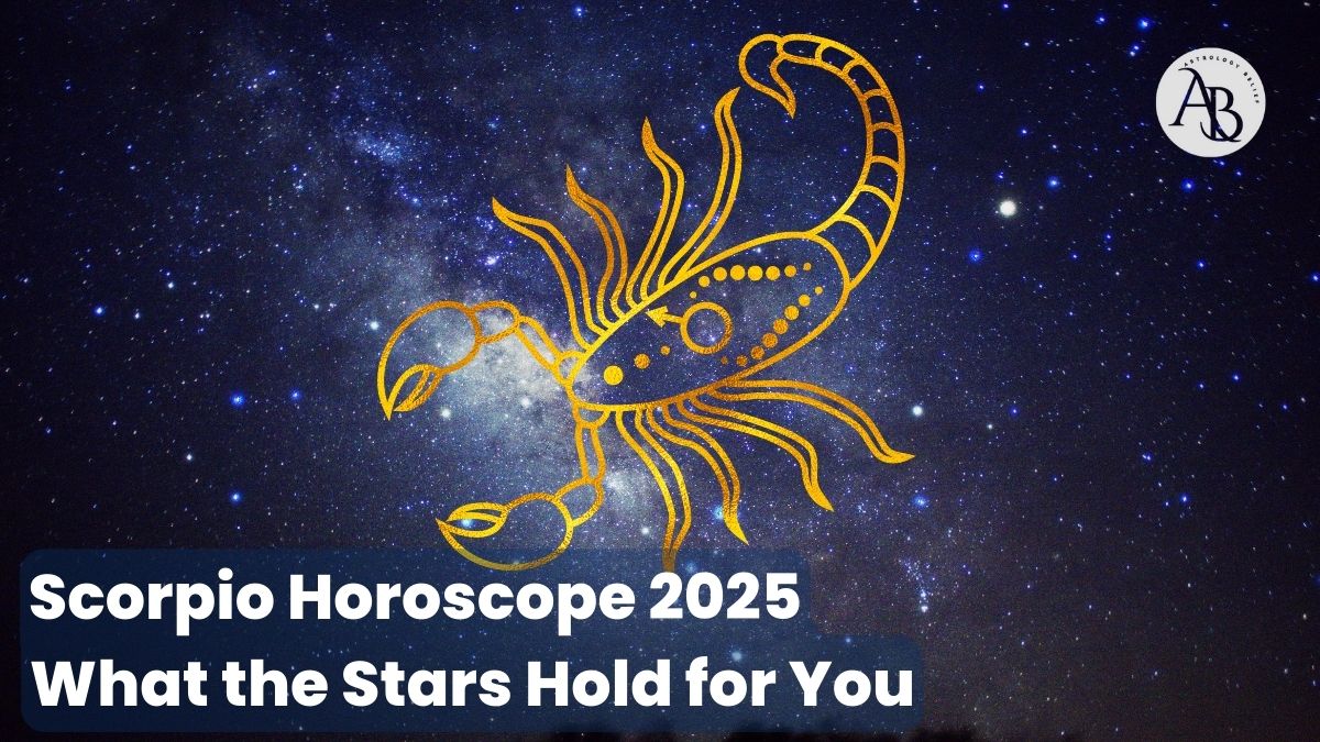 "Scorpio Zodiac Sign 2025 Horoscope - Predictions for Career, Love, Health, and Wealth"